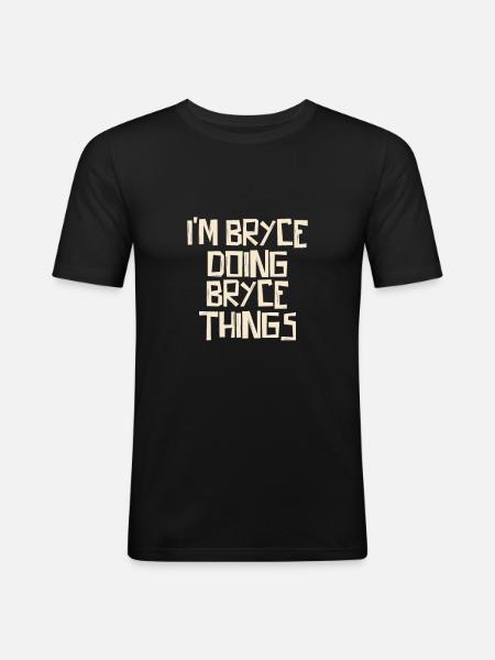 I'm Bryce doing Bryce things - Men's Slim Fit T-Shirt - black