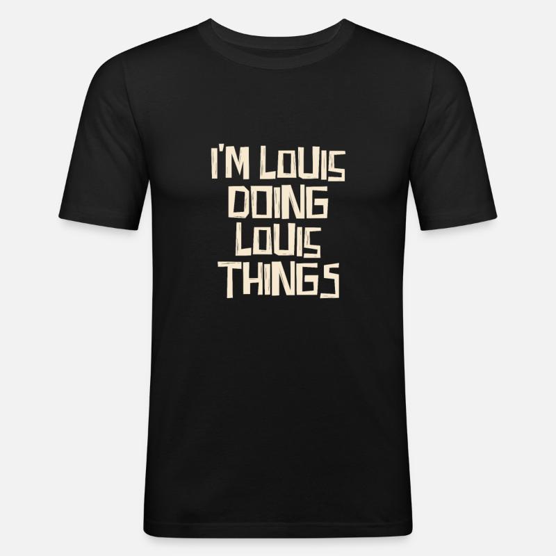 I'm Louis doing Louis things - Männer Slim Fit T-Shirt - Schwarz