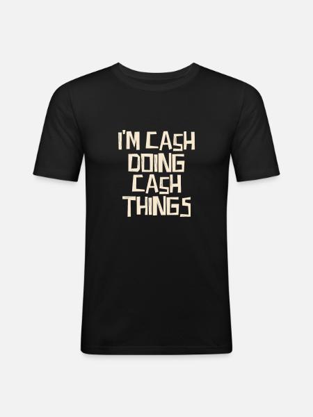 I'm Cash doing Cash things - Men's Slim Fit T-Shirt - black