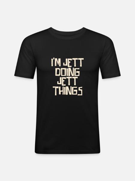 I'm Jett doing Jett things - Männer Slim Fit T-Shirt - Schwarz