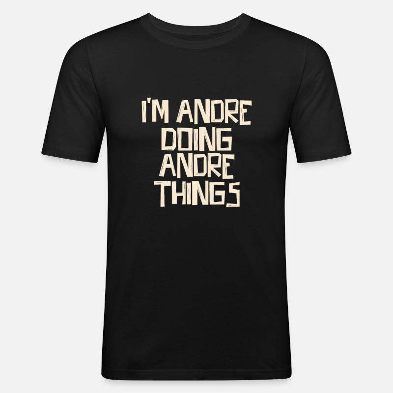 I'm Andre doing Andre things - Männer Slim Fit T-Shirt - Schwarz