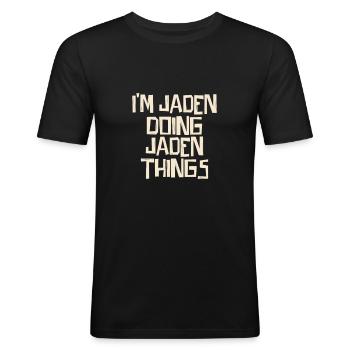 I'm Jaden doing Jaden things - Männer Slim Fit T-Shirt - Schwarz - Vorne - Nik (191cm)
