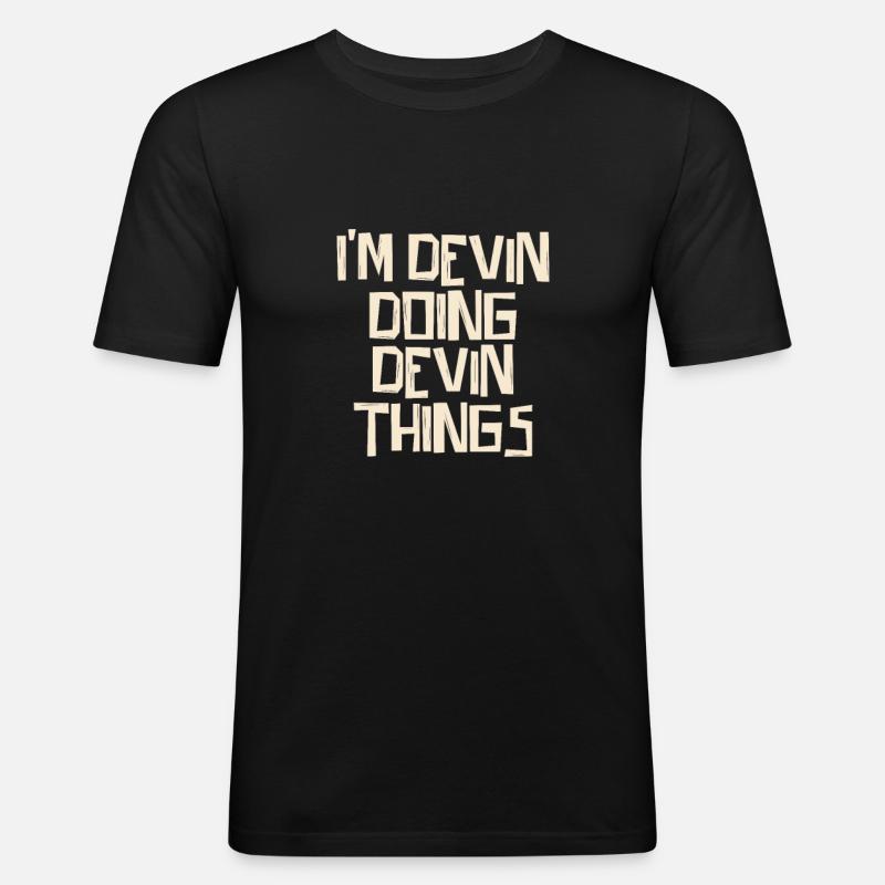I'm Devin doing Devin things - Männer Slim Fit T-Shirt - Schwarz