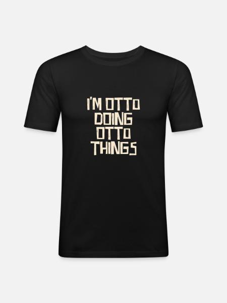 I'm Otto doing Otto things - Men's Slim Fit T-Shirt - black