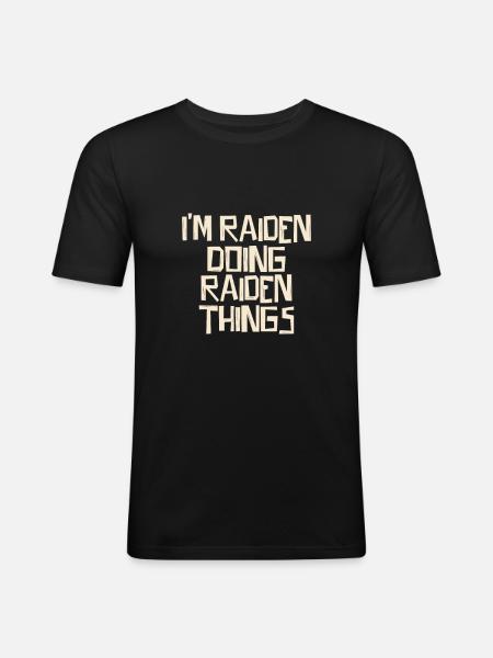 I'm Raiden doing Raiden things - Männer Slim Fit T-Shirt - Schwarz