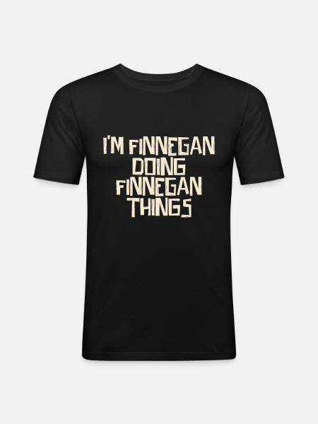 I'm Finnegan doing Finnegan things - Men's Slim Fit T-Shirt - black