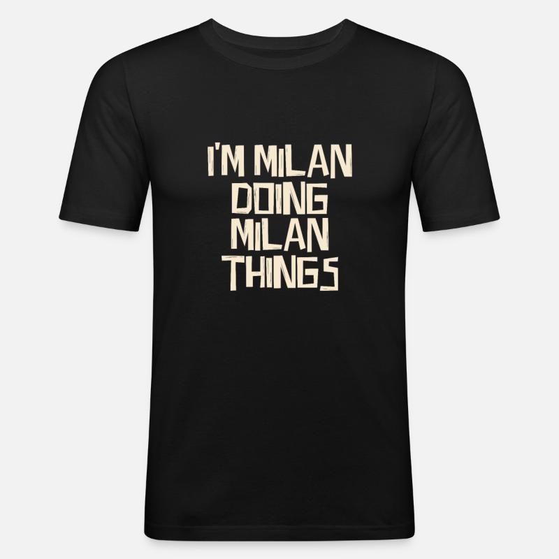 I'm Milan doing Milan things - Männer Slim Fit T-Shirt - Schwarz