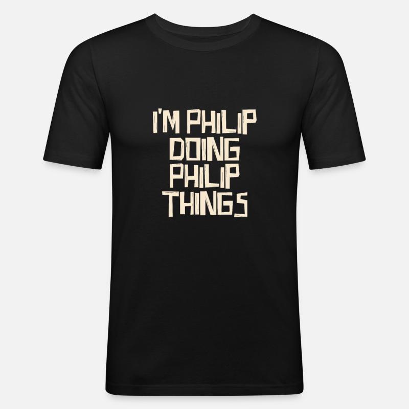 I'm Philip doing Philip things - Männer Slim Fit T-Shirt - Schwarz