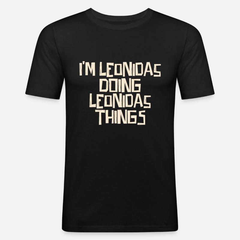 I'm Leonidas doing Leonidas things - Men's Slim Fit T-Shirt - black