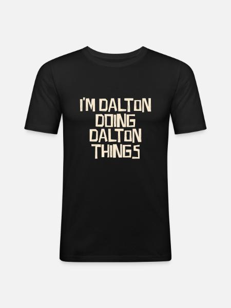 I'm Dalton doing Dalton things - Men's Slim Fit T-Shirt - black