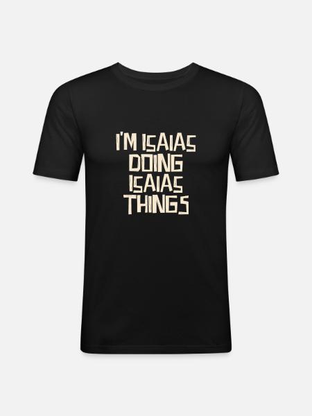 I'm Isaias doing Isaias things - Men's Slim Fit T-Shirt - black