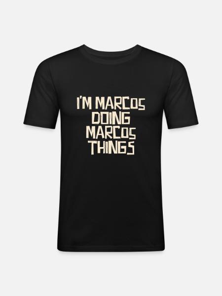 I'm Marcos doing Marcos things - Men's Slim Fit T-Shirt - black