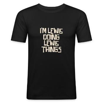 I'm Lewis doing Lewis things - Men's Slim Fit T-Shirt - black - Front - Nik (191cm)