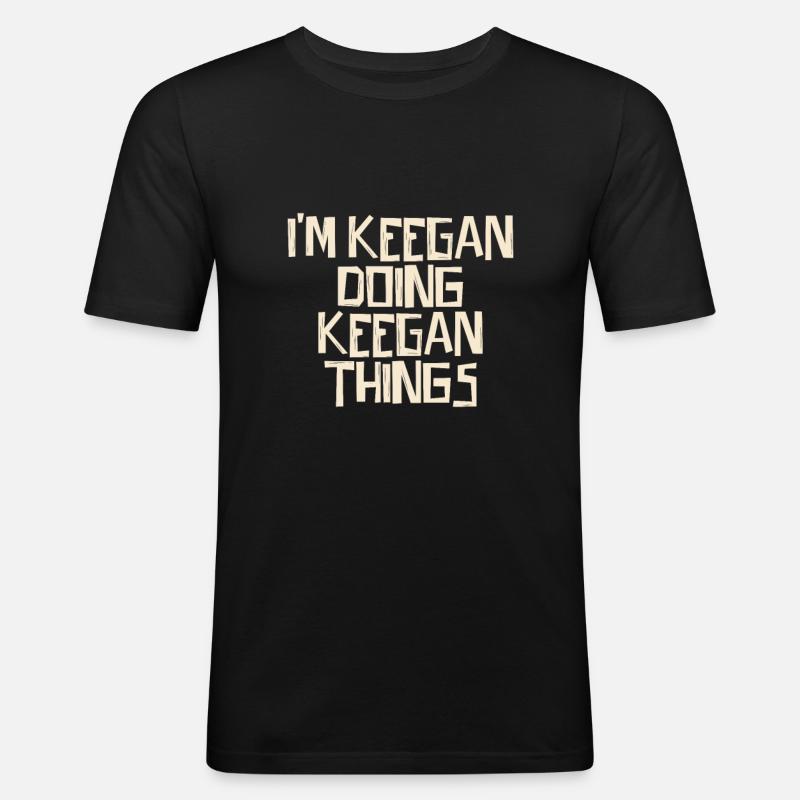I'm Keegan doing Keegan things - Männer Slim Fit T-Shirt - Schwarz