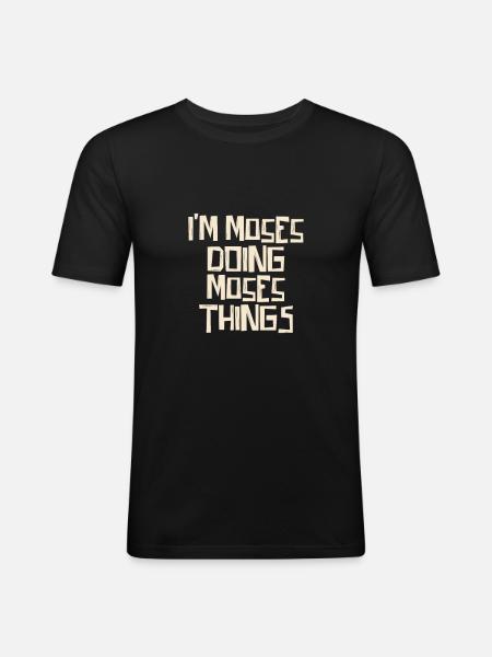 I'm Moses doing Moses things - Men's Slim Fit T-Shirt - black