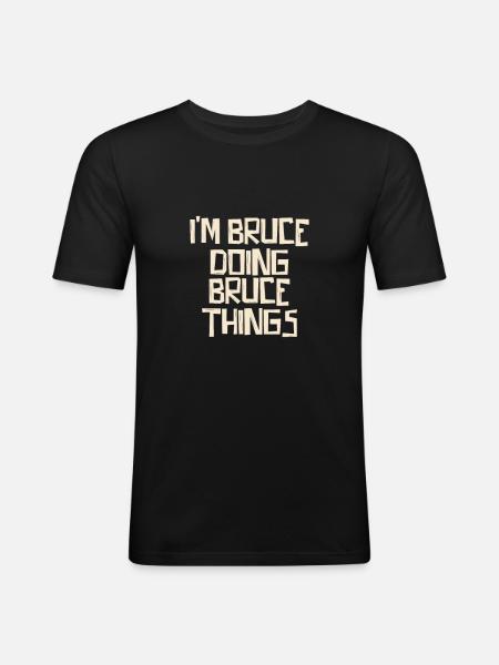 I'm Bruce doing Bruce things - Männer Slim Fit T-Shirt - Schwarz