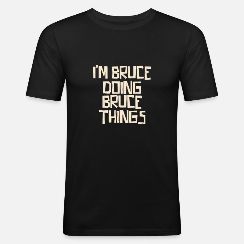 I'm Bruce doing Bruce things - Männer Slim Fit T-Shirt - Schwarz