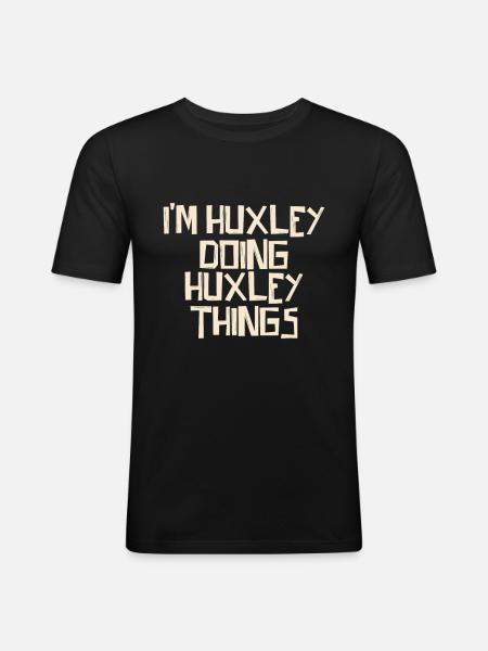 I'm Huxley doing Huxley things - Männer Slim Fit T-Shirt - Schwarz