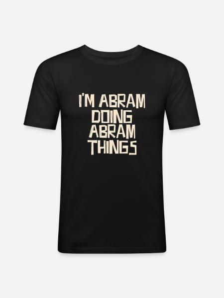 I'm Abram doing Abram things - Männer Slim Fit T-Shirt - Schwarz
