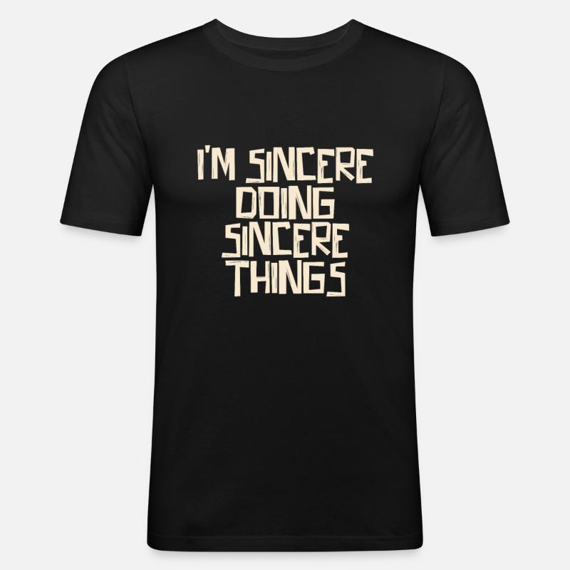 I'm Sincere doing Sincere things - Men's Slim Fit T-Shirt - black