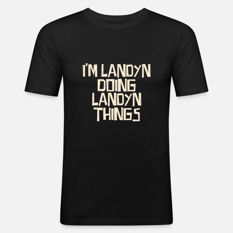 I'm Landyn doing Landyn things - Männer Slim Fit T-Shirt - Schwarz