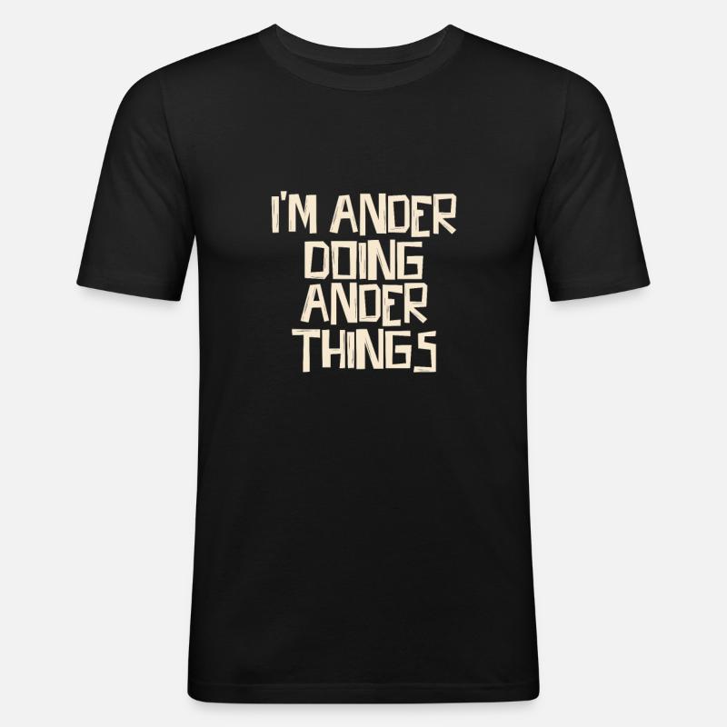 I'm Ander doing Ander things - Männer Slim Fit T-Shirt - Schwarz