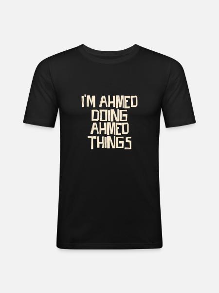 I'm Ahmed doing Ahmed things - Men's Slim Fit T-Shirt - black