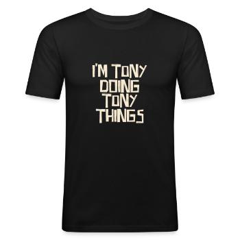 I'm Tony doing Tony things - Men's Slim Fit T-Shirt - black - Front - Nik (191cm)