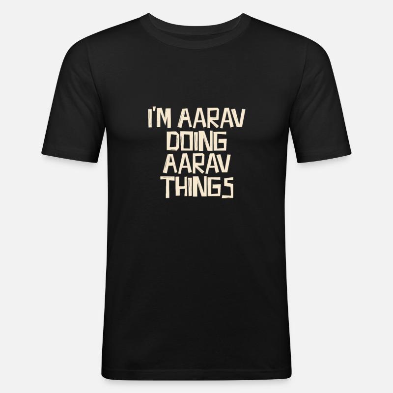 I'm Aarav doing Aarav things - Men's Slim Fit T-Shirt - black