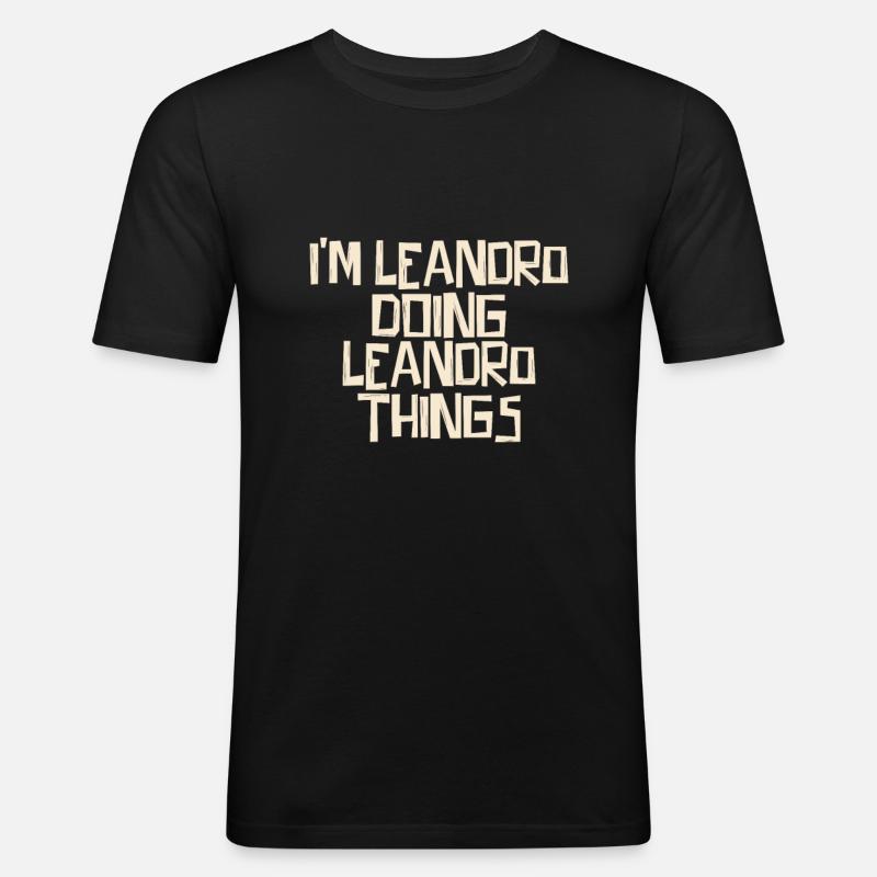 I'm Leandro doing Leandro things - Männer Slim Fit T-Shirt - Schwarz