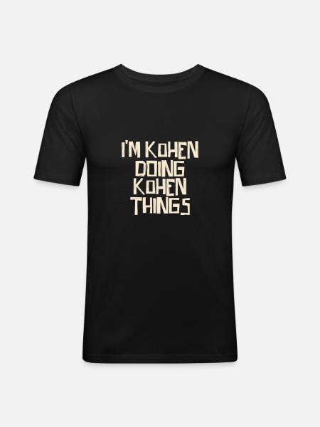I'm Kohen doing Kohen things - Männer Slim Fit T-Shirt - Schwarz