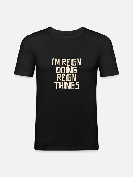 I'm Reign doing Reign things - Men's Slim Fit T-Shirt - black
