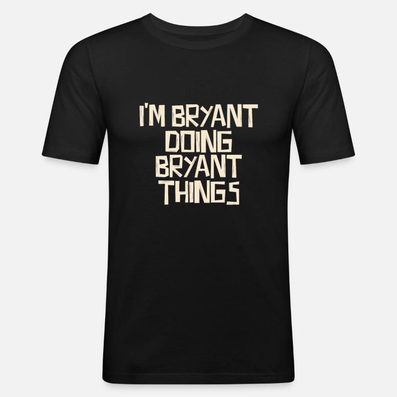 I'm Bryant doing Bryant things - Men's Slim Fit T-Shirt - black