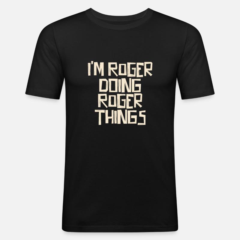 I'm Roger doing Roger things - Männer Slim Fit T-Shirt - Schwarz