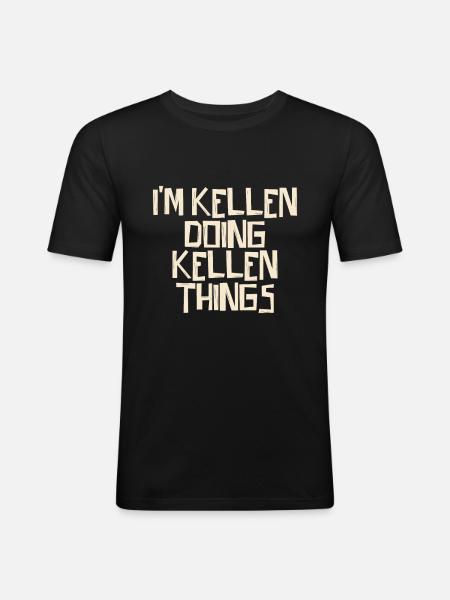 I'm Kellen doing Kellen things - Men's Slim Fit T-Shirt - black
