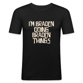 I'm Braden doing Braden things - Men's Slim Fit T-Shirt - black - Front - Nik (191cm)