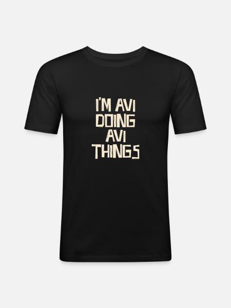 I'm Avi doing Avi things - Männer Slim Fit T-Shirt - Schwarz