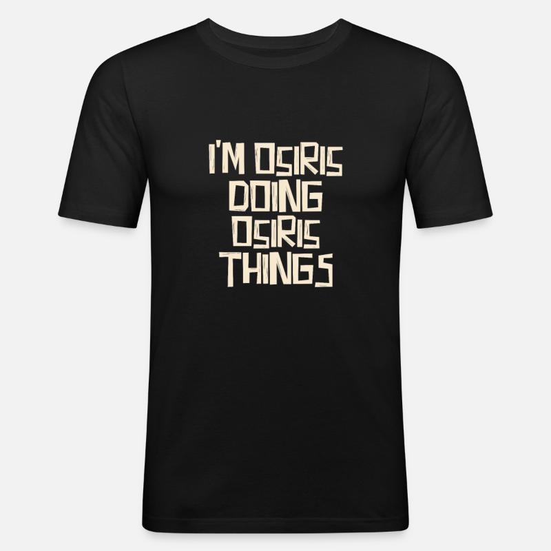 I'm Osiris doing Osiris things - Männer Slim Fit T-Shirt - Schwarz