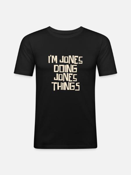 I'm Jones doing Jones things - Men's Slim Fit T-Shirt - black