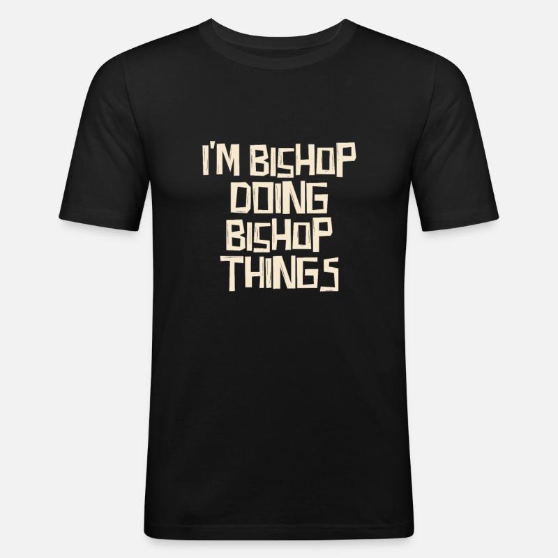 I'm Bishop doing Bishop things - Men's Slim Fit T-Shirt - black