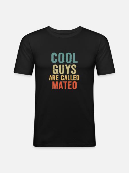 Cool guys are called Mateo - Men's Slim Fit T-Shirt - black