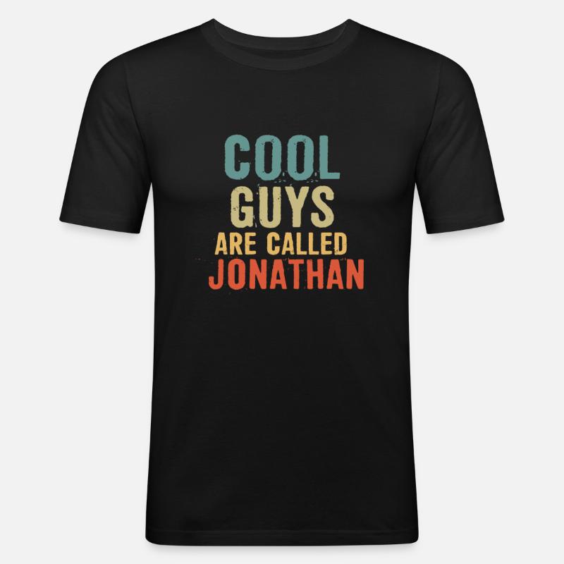 Cool guys are called Jonathan - Männer Slim Fit T-Shirt - Schwarz