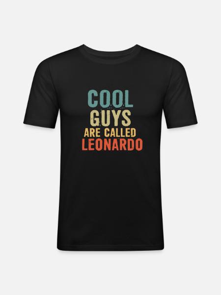 Cool guys are called Leonardo - Männer Slim Fit T-Shirt - Schwarz