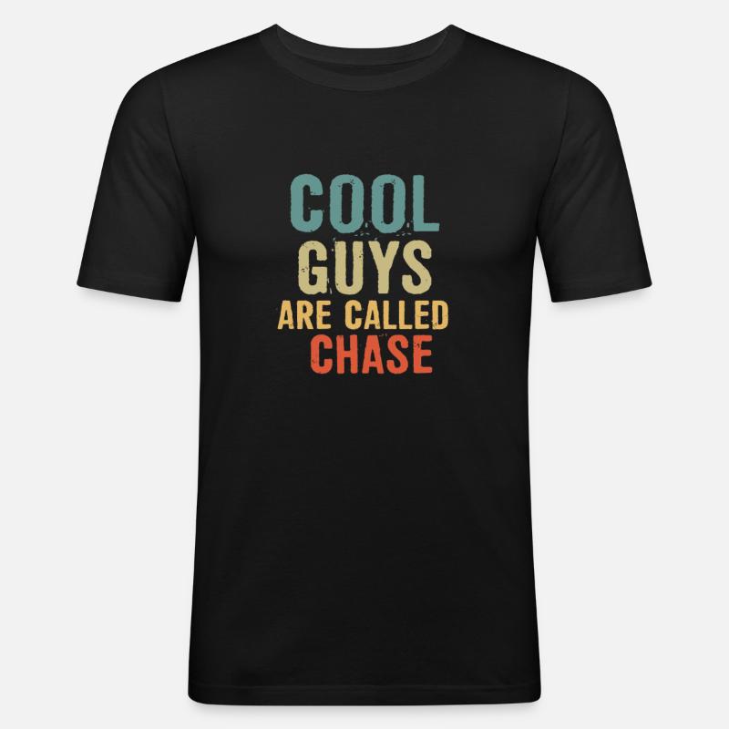 Cool guys are called Chase - Männer Slim Fit T-Shirt - Schwarz
