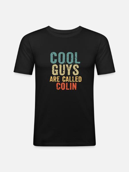 Cool guys are called colin - Men's Slim Fit T-Shirt - black