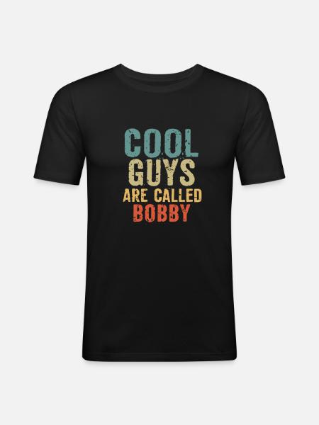 Cool guys are called Bobby - Men's Slim Fit T-Shirt - black