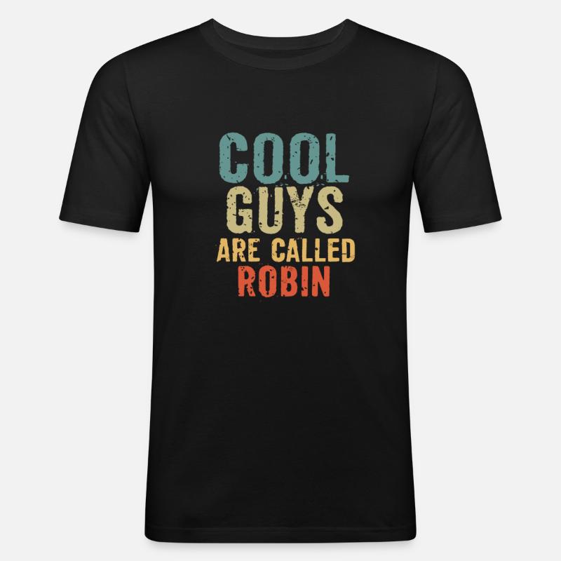 Cool guys are called Robin - Männer Slim Fit T-Shirt - Schwarz