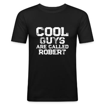 Cool guys are called Robert - Men's Slim Fit T-Shirt - black - Front - Nik (191cm)