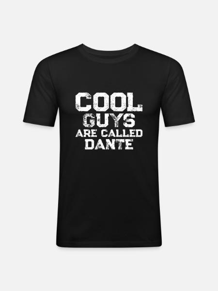 Cool guys are called Dante - Men's Slim Fit T-Shirt - black