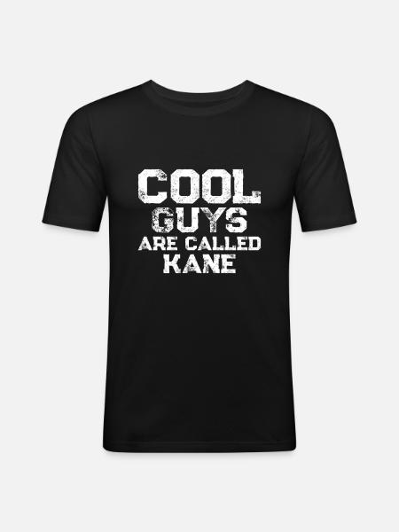 Cool guys are called Kane - Men's Slim Fit T-Shirt - black